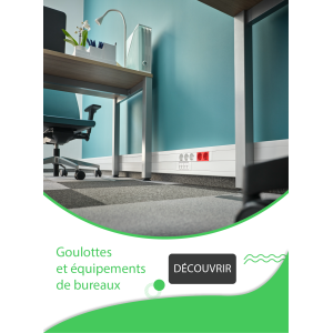 GOULOTTES ET EQUIPEMENTS DE BUREAUX