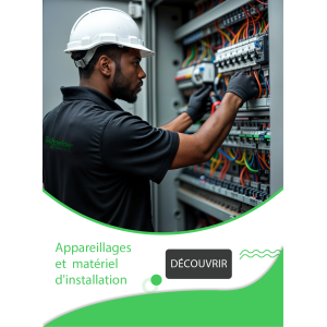 APPAREILLAGES ET MATERIEL D'INSTALLATION